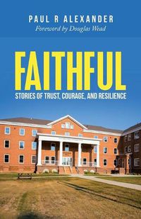 Cover image for Faithful: Stories of Trust, Courage, and Resilience