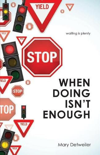 Cover image for When Doing Isn't Enough . . . Waiting Is Plenty