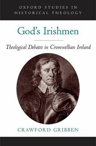 Cover image for God's Irishmen: Theological Debates in Cromwellian Ireland