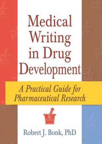 Cover image for Medical Writing in Drug Development: A Practical Guide for Pharmaceutical Research