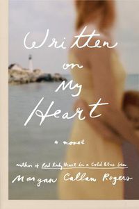Cover image for Written on My Heart: A Novel