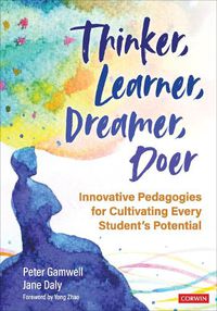 Cover image for Thinker, Learner, Dreamer, Doer: Innovative Pedagogies for Cultivating Every Student's Potential