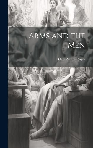 Cover image for Arms and the Men