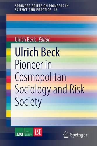 Cover image for Ulrich Beck: Pioneer in Cosmopolitan Sociology and Risk Society