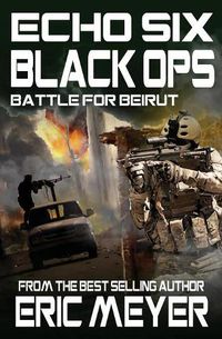 Cover image for Echo Six: Black Ops 6 - Battle for Beirut