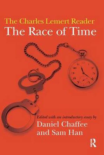 Cover image for The Race of Time: A Charles Lemert Reader