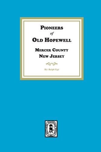 Cover image for Pioneers of Old Hopewell with Sketches of her Revolutionary Heroes, Mercer County, Pennsylvania