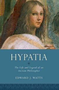 Cover image for Hypatia: The Life and Legend of an Ancient Philosopher