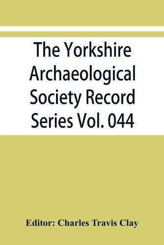 The Yorkshire Archaeological Society Record Series Vol. 044: Three Yorkshire assize rolls for the reigns of King John and King Henry III 1911