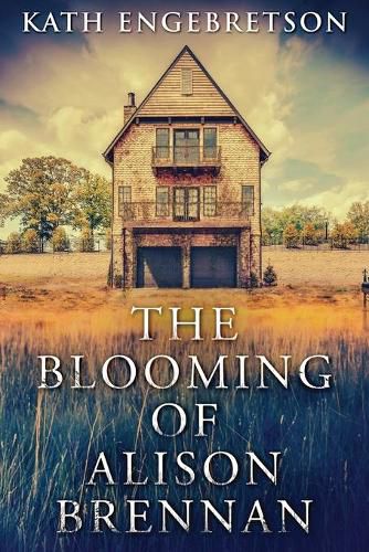 Cover image for The Blooming Of Alison Brennan