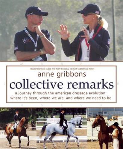 Cover image for Collective Remarks: A Journey Through the American Dressage Evolution: Where It's Been, Where We Are, and Where We Need to Be