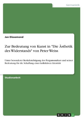 Cover image for Zur Bedeutung von Kunst in "Die AEsthetik des Widerstands" von Peter Weiss