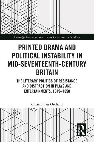 Cover image for Printed Drama and Political Instability in Mid-Seventeenth-Century Britain