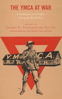 Cover image for The YMCA at War: Collaboration and Conflict during the World Wars