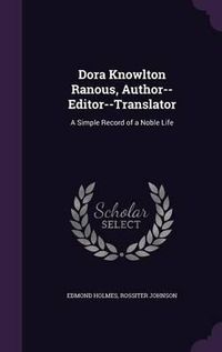 Cover image for Dora Knowlton Ranous, Author--Editor--Translator: A Simple Record of a Noble Life