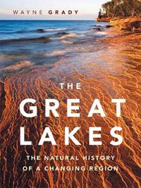 Cover image for The Great Lakes: The Natural History of a Changing Region