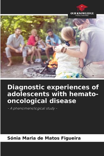 Cover image for Diagnostic experiences of adolescents with hemato-oncological disease