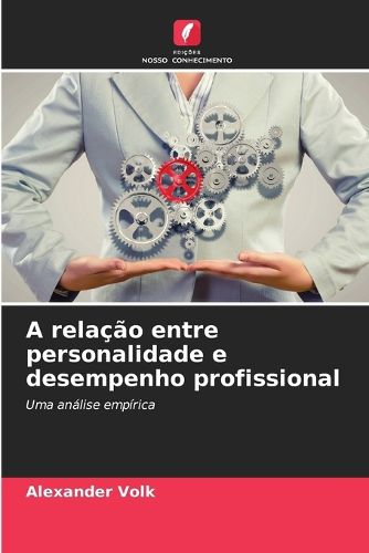 Cover image for A relacao entre personalidade e desempenho profissional