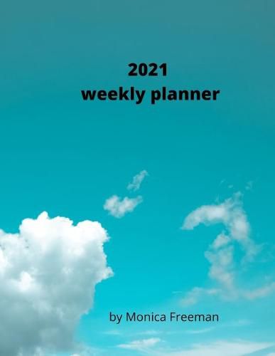 Cover image for 2021 Weekly Planner: Appealing weekly planner for 2021 one page per week