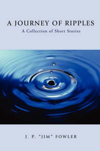 Cover image for A Journey of Ripples: A Collection of Short Stories