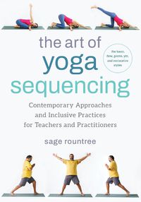 Cover image for The Art of Yoga Sequencing