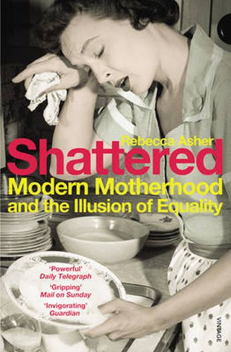Shattered: Modern Motherhood and the Illusion of Equality
