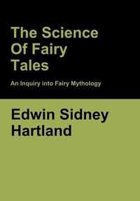 Cover image for The Science of Fairy Tales: An Inquiry into Fairy Mythology