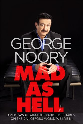 Mad as Hell: America's #1 All-Night Radio Host Takes on the Dangerous World We Live In