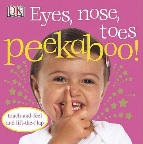 Cover image for Eyes, Nose, Toes Peekaboo!: Touch-and-Feel and Lift-the-Flap