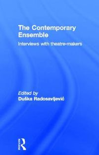 Cover image for The Contemporary Ensemble: Interviews with Theatre-Makers