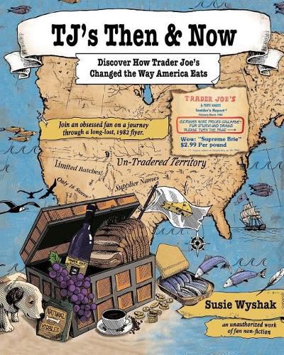 Cover image for TJ's Then & Now: Discover How Trader Joe's Changed the Way America Eats