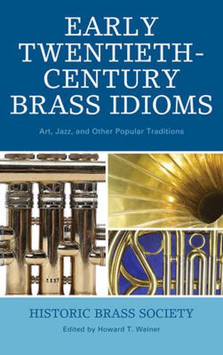 Early Twentieth-Century Brass Idioms: Art, Jazz, and Other Popular Traditions