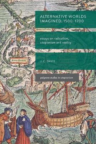 Cover image for Alternative Worlds Imagined, 1500-1700: Essays on Radicalism, Utopianism and Reality