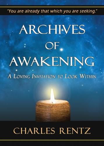 Cover image for Archives of Awakening: A Loving Invitation to Look Within