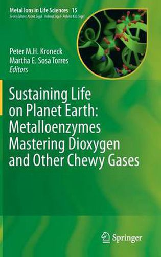 Cover image for Sustaining Life on Planet Earth: Metalloenzymes Mastering Dioxygen and Other Chewy Gases