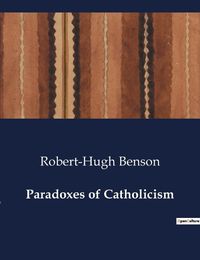 Cover image for Paradoxes of Catholicism