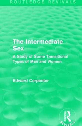 Cover image for The Intermediate Sex: A Study of Some Transitional Types of Men and Women