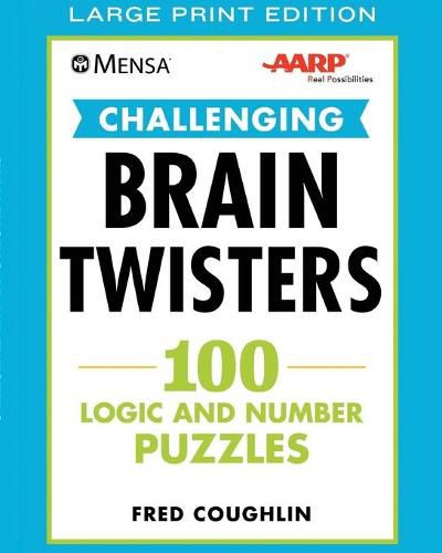 Mensa(r) Aarp(r) Challenging Brain Twisters: 100 Logic and Number Puzzles