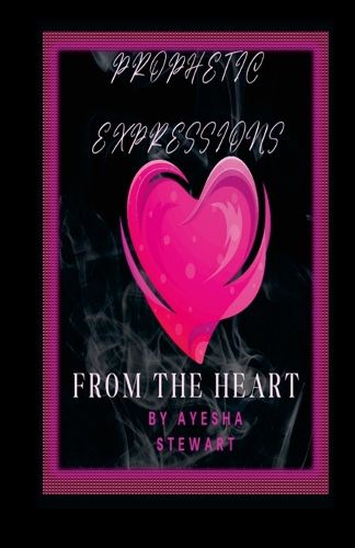 Cover image for Prophetic Expressions From the Heart