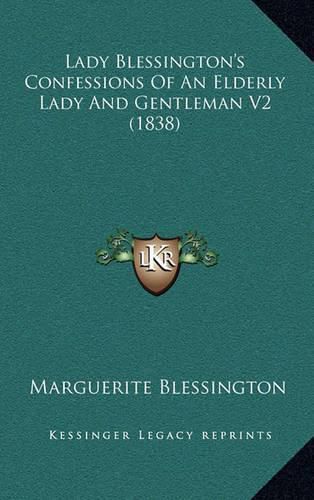 Lady Blessington's Confessions of an Elderly Lady and Gentleman V2 (1838)