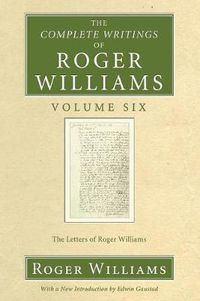 Cover image for The Complete Writings of Roger Williams, Volume 6: The Letters of Roger Williams