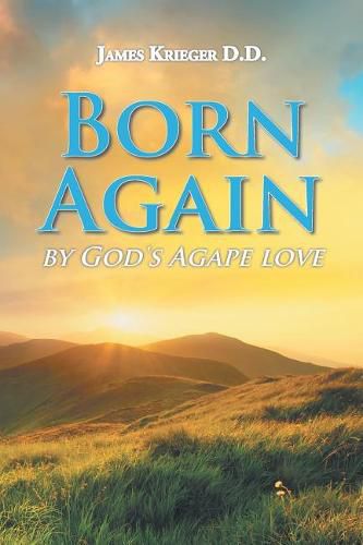 Cover image for Born Again: By God's Agape Love