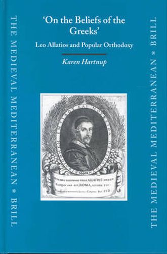 Cover image for 'On the Beliefs of the Greeks': Leo Allatios and Popular Orthodoxy