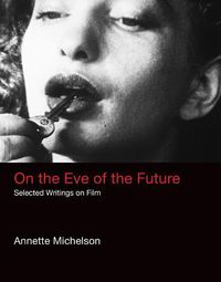 Cover image for On the Eve of the Future: Selected Writings on Film