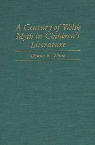 Cover image for A Century of Welsh Myth in Children's Literature