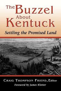 Cover image for The Buzzel About Kentuck: Settling the Promised Land