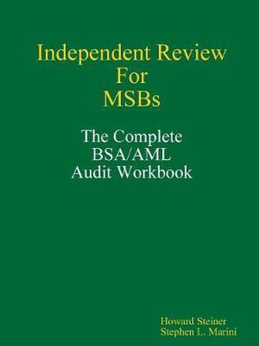 Cover image for Independent Review for MSBs - The Complete BSA/AML Audit Workbook