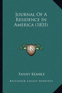 Cover image for Journal of a Residence in America (1835) Journal of a Residence in America (1835)