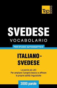 Cover image for Vocabolario Italiano-Svedese per studio autodidattico - 3000 parole