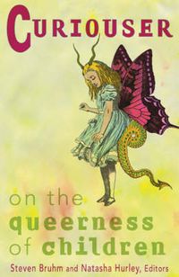 Cover image for Curiouser: On The Queerness Of Children